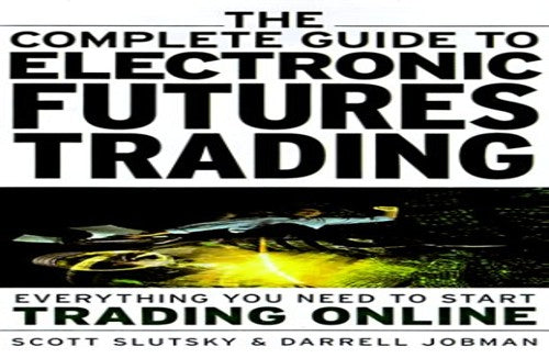 Complete Guide to Electronic Futures Trading