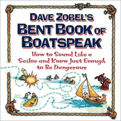 Dave Zobel's Bent Book of Boatspeak