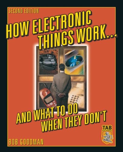 How Electronic Things Work... And What to do When They Don't