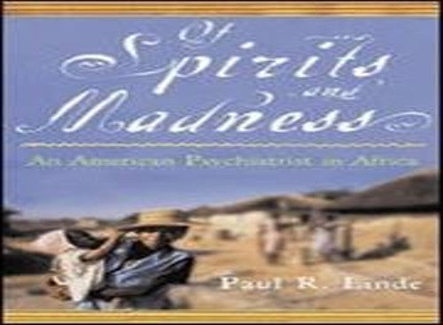 Of Spirits and Madness: An American Psychiatrist in Africa