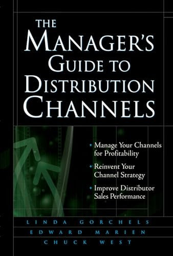 The Manager's Guide to Distribution Channels