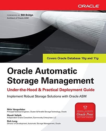 Oracle Automatic Storage Management: Under-the-Hood & Practical Deployment Guide