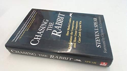 Chasing the Rabbit: How Market Leaders Outdistance the Competition and How Great Companies Can Catch Up and Win, Foreword by Clay Christensen