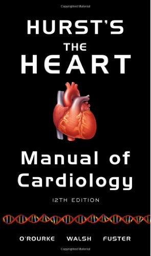 Hurst's the Heart Manual of Cardiology
