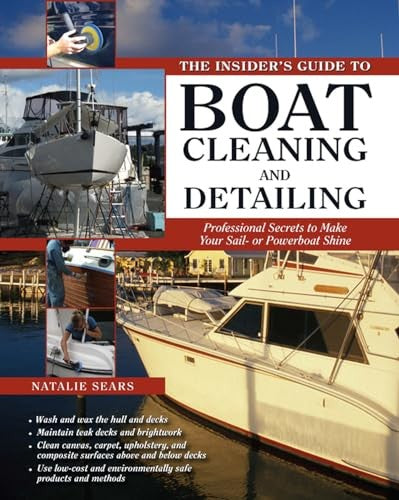 The Insider's Guide to Boat Cleaning and Detailing