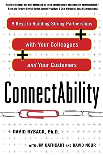 ConnectAbility: 8 Keys to Building Strong Partnerships with Your Colleagues and Your Customers