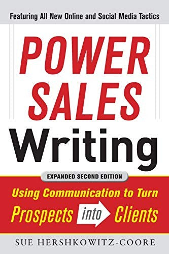 Power Sales Writing, Revised and Expanded Edition: Using Communication to Turn Prospects into Clients