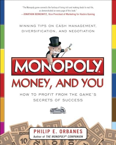 Monopoly, Money, and You: How to Profit from the Games Secrets of Success
