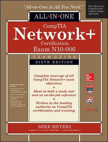 CompTIA Network+ All-In-One Exam Guide, Sixth Edition (Exam N10-006)
