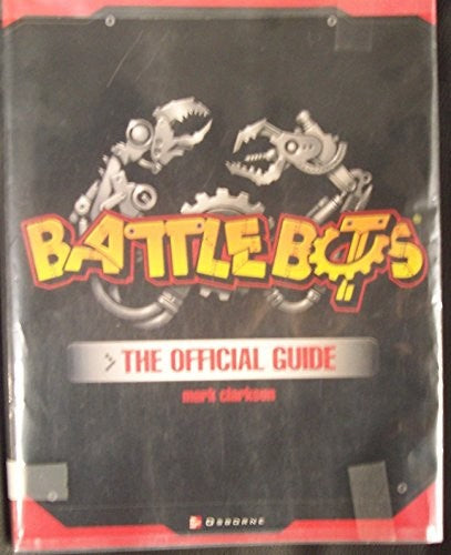 BattleBots(R): The Official Guide