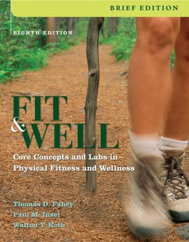 Fit and Well, Brief: Core Concepts and Labs in Physical Fitness and Wellness