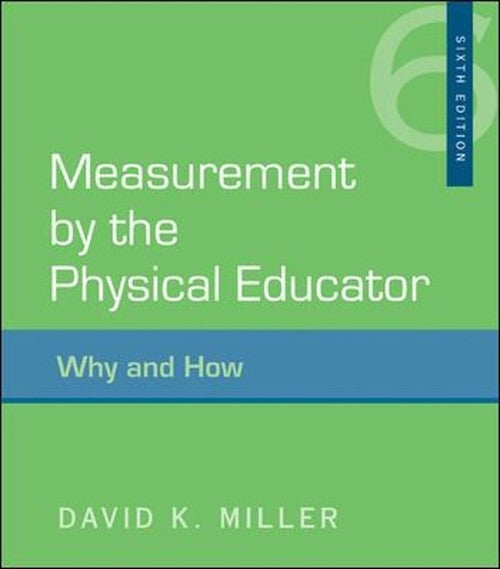 Measurement by the Physical Educator: Why and How