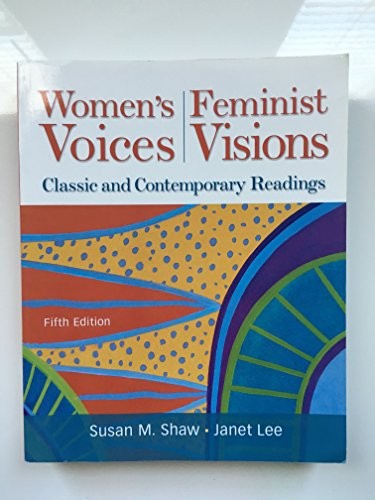 Women's Voices, Feminist Visions: Classic and Contemporary Readings