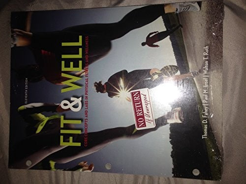Fit & Well: Core Concepts and Labs in Physical Fitness and Wellness Loose Leaf Edition