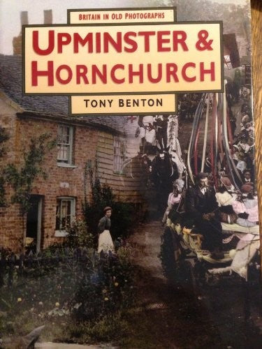 Britain in Old Photographs. Upminster and Hornchurch