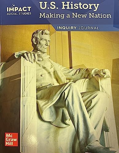 Impact Social Studies, U.S. History: Making a New Nation, Grade 5, Inquiry Journal