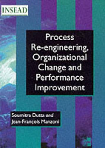 Process Re-Engineering Organizatioinal Change And Performance Improvement