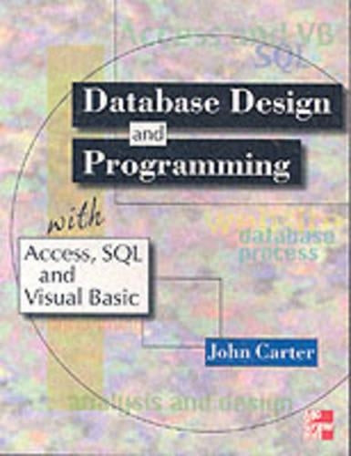 Database Design and Programming with Access, SQL and Visual Basic