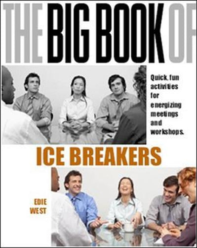 The Big Book of Icebreakers: Quick, Fun Activities for Energizing Meetings and Workshops (UK Edition)