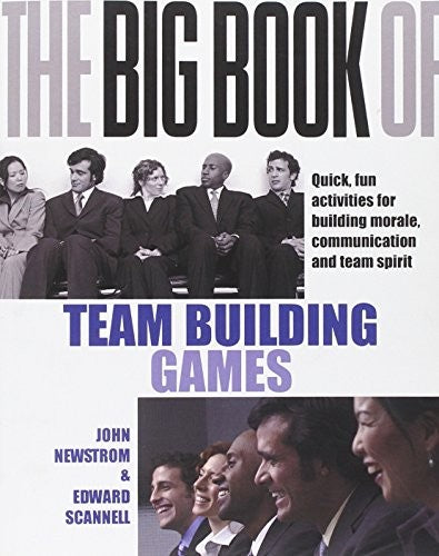 The Big Book of Team Building: Quick, Fun Activities for Building Morale, Communication and Team Spirit (UK Edition)