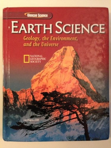 Earth Science: Geology, the Environment, and the Universe, Student Edition