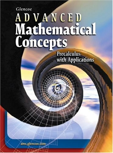 Advanced Mathematical Concepts: Precalculus with Applications, Student Edition