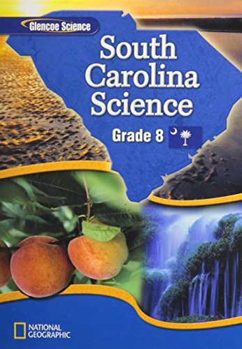 Glencoe Science - South Carolina Science - Grade 8