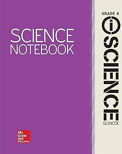 Glencoe Integrated Iscience, Course 1, Grade 6, Iscience Notebook, Student Edition