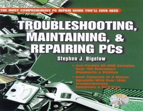 Troubleshooting, Maintaining and Repairing PCs
