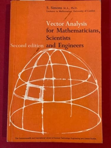 Vector Analysis for Mathematicians, Scientists and Engineers