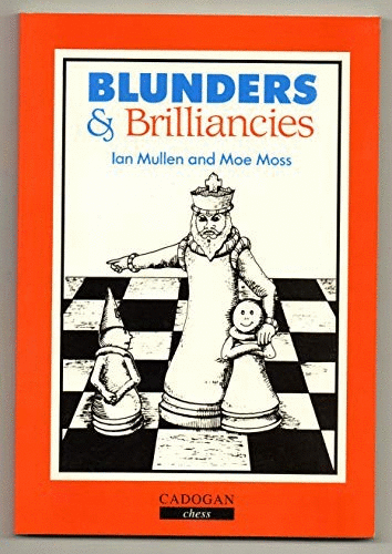 Blunders and Brilliancies