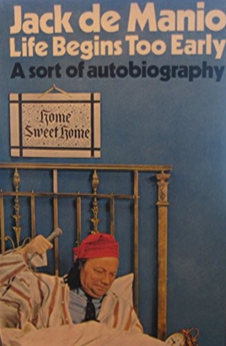 Life begins too early: A sort of autobiography;