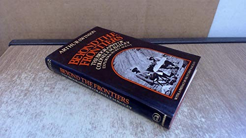 Beyond the frontiers: The biography of Colonel F. M. Bailey, explorer and special agent;