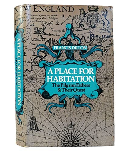 A place for habitation: The Pilgrim Fathers and their quest