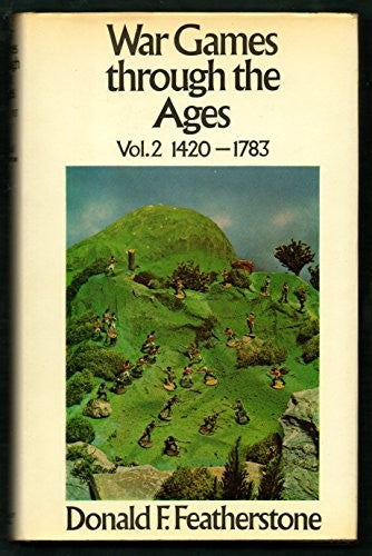 War Games Through the Ages Vol. 2 1420 - 1783