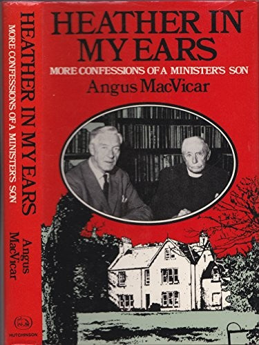 Heather in my ears;: More confessions of a minister's son