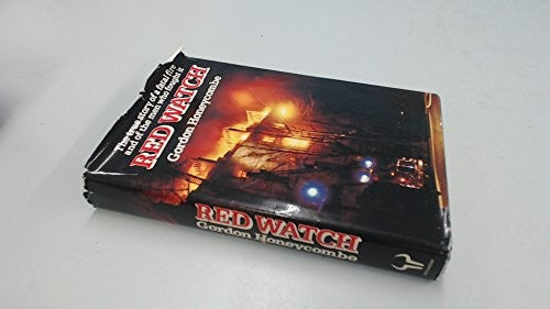 Red Watch: A true account of four days in the life of A21 (Paddington) and of the fatal fire in which seven people were killed, one of them a fireman