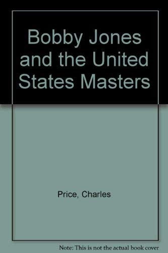 Bobby Jones and the United States Masters