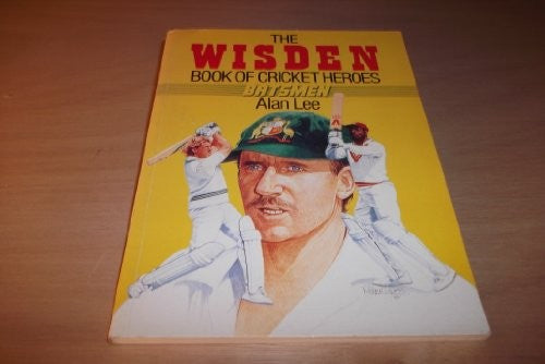 The Wisden Book of Cricket Heroes