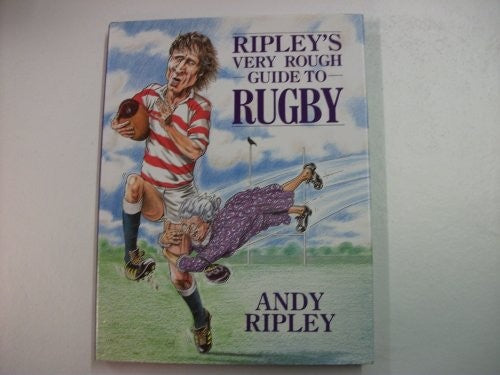 Ripley's Very Rough Guide to Rugby