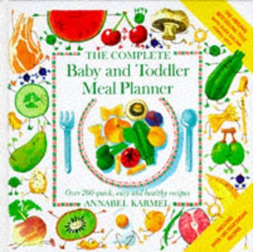 The Complete Baby and Toddler Meal Planner