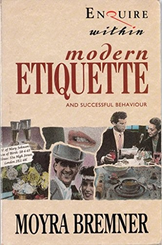 Enquire Within Upon Modern Etiquette and Successful Behaviour
