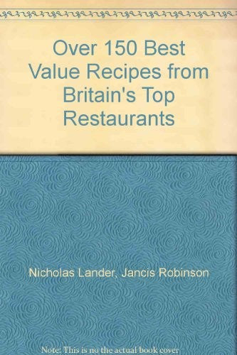 Over 150 Best Value Recipes from Britain's Top Restaurants