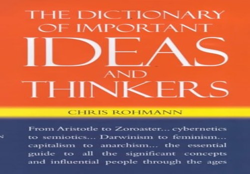 The Dictionary Of Important Ideas And Thinkers