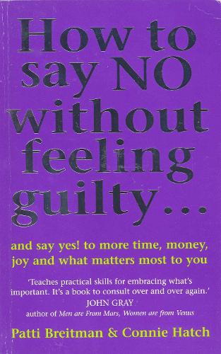 How To Say No Without Feeling Guilty ...