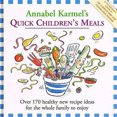 Annabel Karmel's Quick Children's Meals