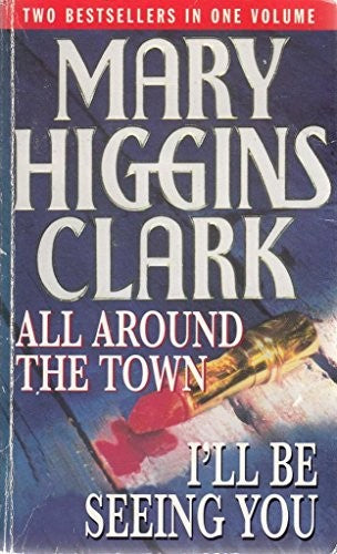 ALL AROUND THE TOWN : I'LL BE SEEING YOU.