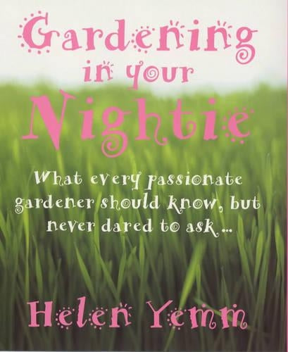 Gardening in Your Nightie