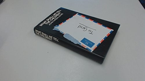 What Shall We Tell the Children?