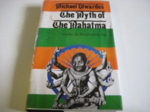 The Myth of the Mahatma